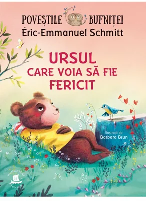 Povestile bufnitei.Ursul care voia sa fie fericit