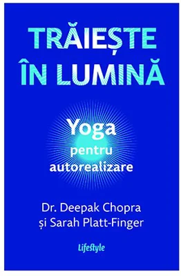 Traieste in lumina. Yoga pentru autorealizare