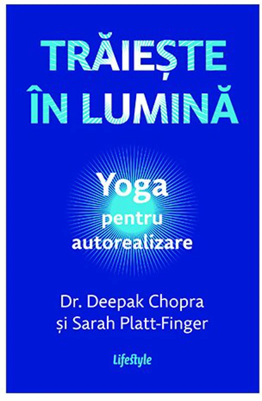 Traieste in lumina. Yoga pentru autorealizare