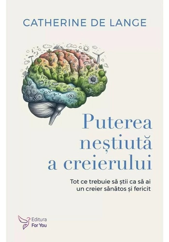 Puterea nestiuta a creierului