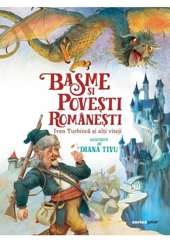 Basme si povesti romanesti. Ivan Turbinca si alti viteji