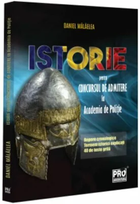 Istorie pentru concursul de admitere la Academia de Politie