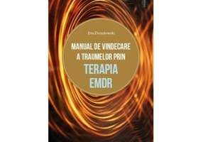 Manual de vindecare a traumelor prin terapia EMDR
