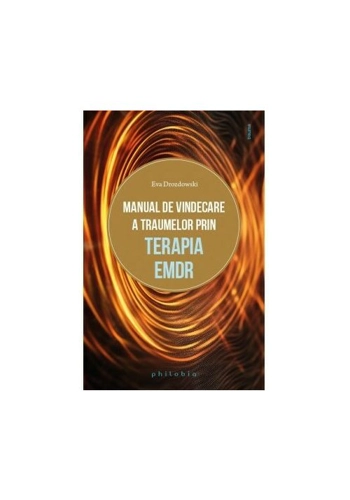 Manual de vindecare a traumelor prin terapia EMDR