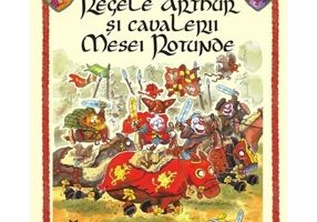 Regele Arthur si cavalerii Mesei Rotunde