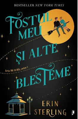 Fostul meu si alte blesteme. The Ex Hex, Vol. 1