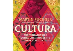 Cultura. Surprinzatoarele conexiuni si influente dintre civilizatii
