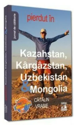 Pierdut in Kazahstan, Kargazstan, Uzbekistan & Mongolia