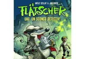 Flatscher. Uau, un sconcs detectiv!