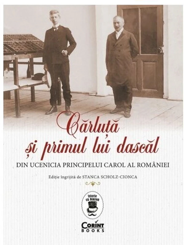 Carluta si primul lui dascal. Din ucenicia principelui Carol al Romaniei