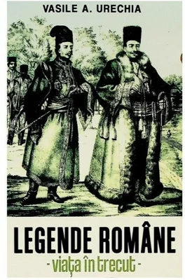 Legende romane. Viata in trecut