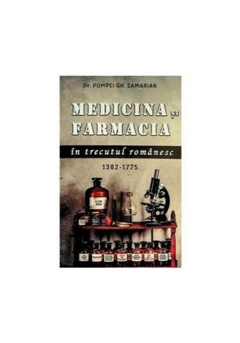 Medicina si farmacia in trecutul romanesc