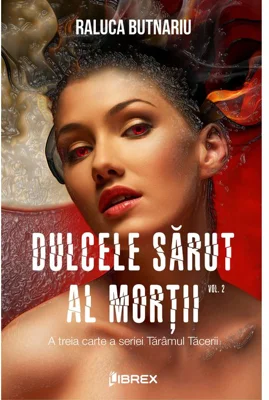 Dulcele sarut al mortii Vol. 2 - Seria Taramul Tacerii, partea a III-a