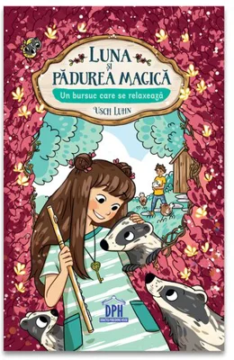 Luna si Padurea magica - vol 6: Un bursuc care se relaxeaza