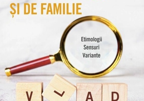 Dictionar selectiv de nume de botez si de familie. Etimologii. Sensuri. Variante