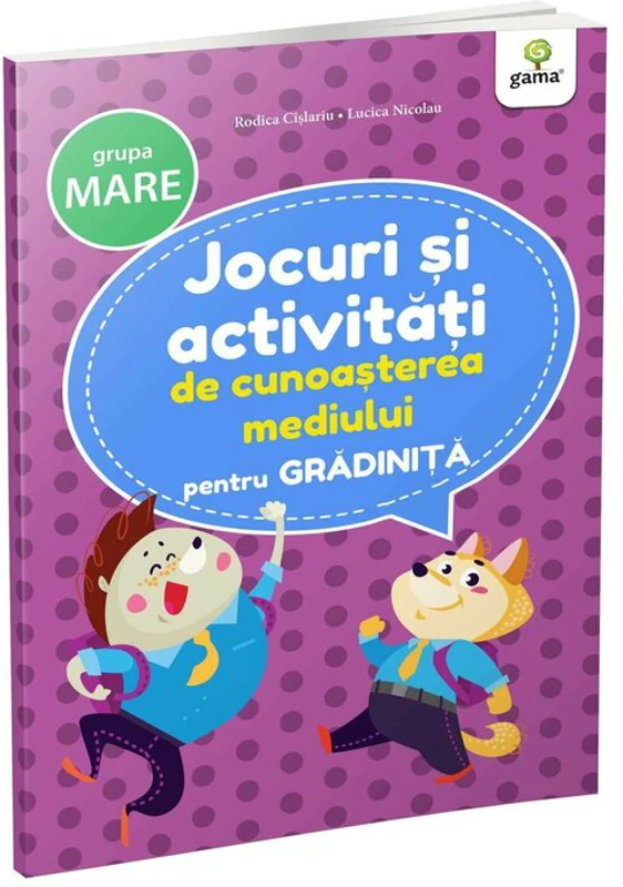 Jocuri si activitati de cunoasterea mediului • grupa mare
