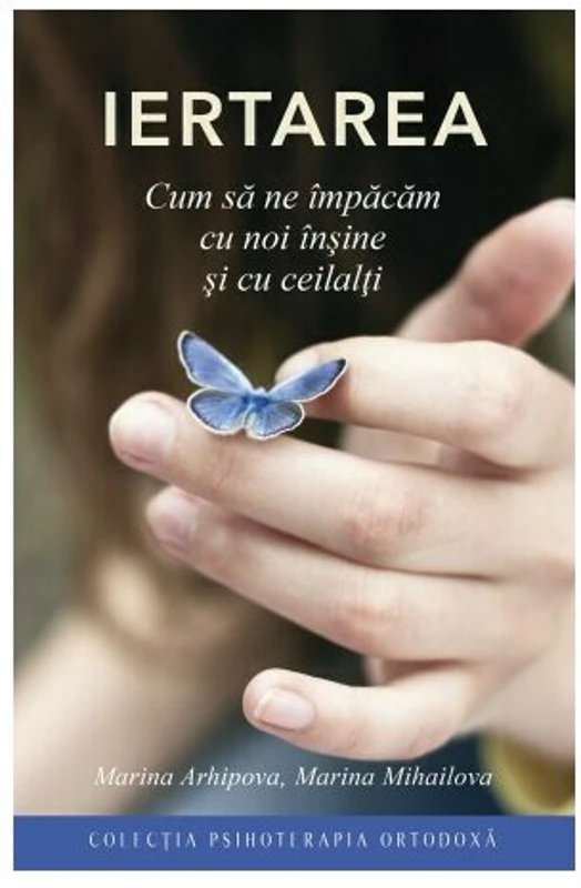 IERTAREA - Cum sa ne impacam cu noi insine si cu ceilalti