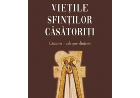 Vietile sfintilor casatoriti - Casatoria : cale spre sfintenie