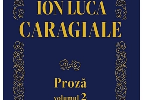 Ion Luca Caragiale - Proza, volumul 2