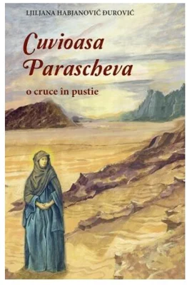 CUVIOASA PARASCHEVA - o cruce in pustie