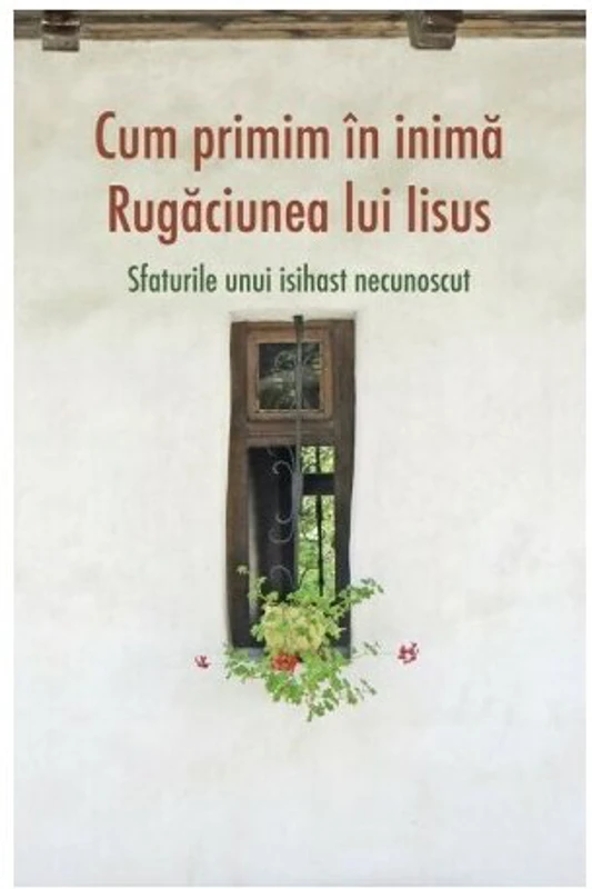 Cum primim in inima rugaciunea lui Iisus