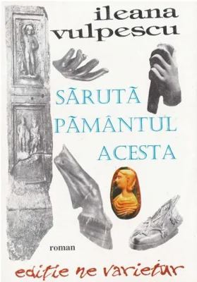 Saruta pamantul acesta - Ileana Vulpescu