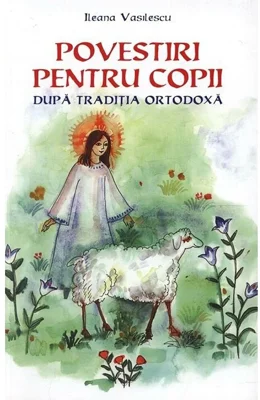 Povestiri pentru copii dupa traditia ortodoxa