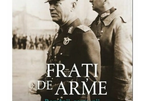 Frati de arme. Romanii, germanii si Frontul de Est