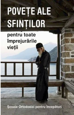 Povete ale sfintilor - Scoala ortodoxiei pentru incepatori