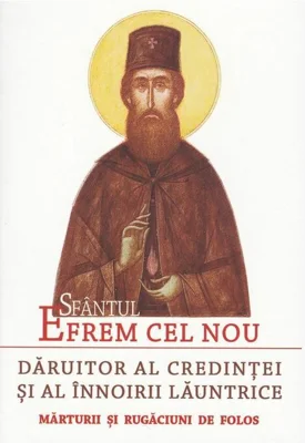Sfantul Efrem cel Nou, daruitor al credintei si al innoirii launtrice