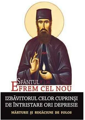 Sfantul Efrem Cel Nou: izbavitorul celor cuprinsi de intristare ori depresie