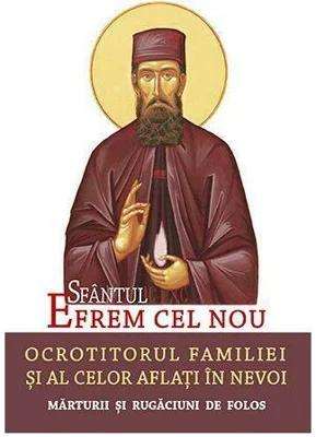 Sfantul Efrem cel Nou – Ocrotitorul familiei si al celor aflati in nevoi