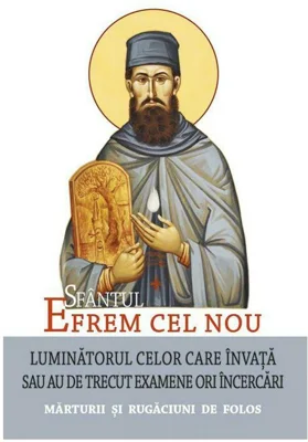 Sfantul Efrem cel Nou – Luminatorul celor care invata sau au de trecut examene ori incercari