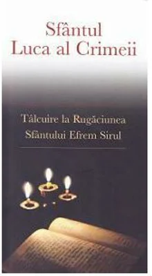 Talcuire la Rugaciunea Sfantului Efrem Sirul