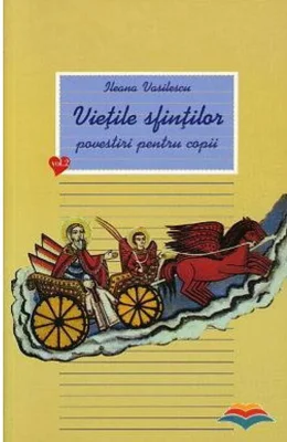 Viețile sfinților - povestiri pentru copii. Vol. 2