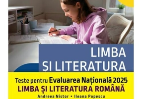 Evaluare nationala 2025. Limba si literatura romana. De la antrenament la performanta
