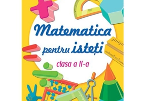Matematica pentru isteti – clasa a II-a