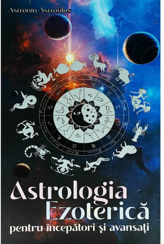 Astrologia Ezoterica pentru incepatori si avansati