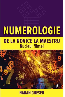Numerologie de la novice la maestru. Nucleul fiintei