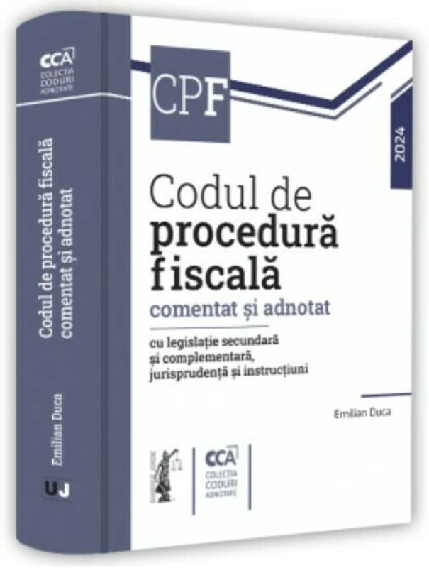 Codul de procedura fiscala comentat si adnotat cu legislatie secundara si complementara, jurisprudenta si instructiuni – 2024