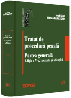 Tratat de procedura penala. Partea generala. Editia a V-a, revazuta si adaugita