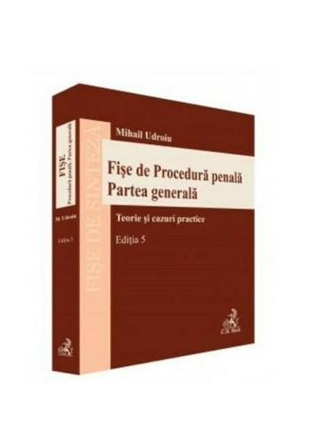 Fise de procedura penala. Partea generala. Editia 5