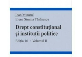 Drept constitutional si institutii politice. Volumul II