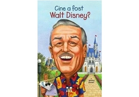 Cine a fost Walt Disney?