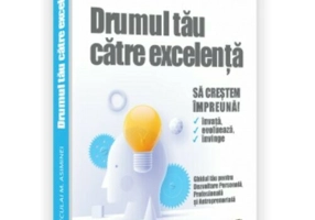 DRUMUL TAU CATRE EXCELENTA - Dezvoltare personala, profesionala si antreprenoriala pentru adolescenti