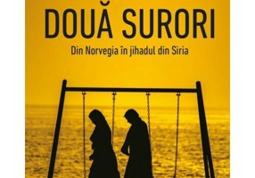 Doua surori. Din Norvegia in jihadul din Siria