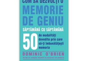 Cum sa dezvolti o memorie de geniu saptamana cu saptamana