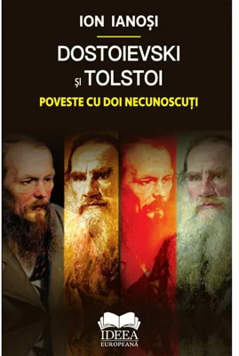 Dostoievski si Tolstoi. Poveste cu doi necunoscuti