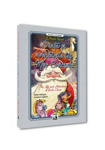 Viata si aventurile lui Mos Craciun / The Life and Adventures of Santa Claus. Editie bilingva