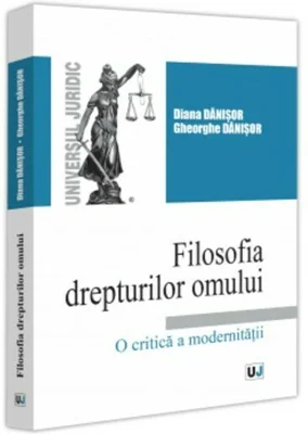 Filosofia drepturilor omului. O critica a modernitatii